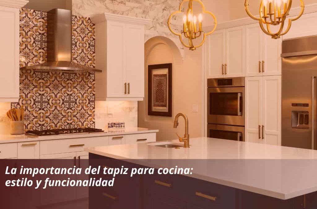 La importancia del tapiz para cocina: estilo y funcionalidad