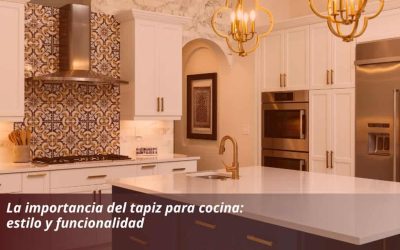 La importancia del tapiz para cocina: estilo y funcionalidad